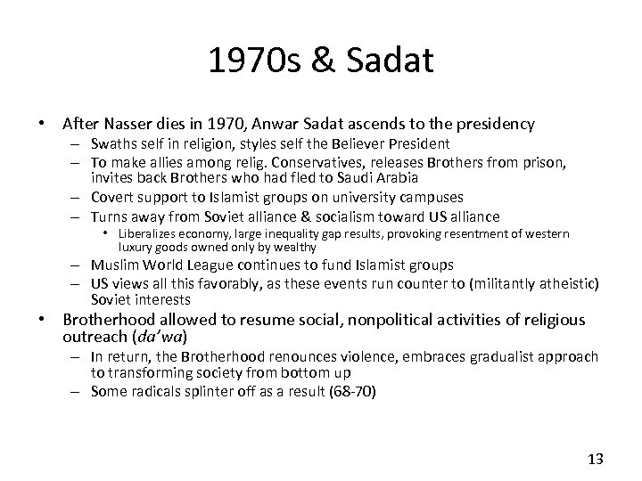1970 s & Sadat • After Nasser dies in 1970, Anwar Sadat ascends to