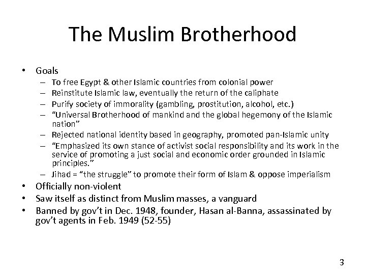 The Muslim Brotherhood • Goals To free Egypt & other Islamic countries from colonial