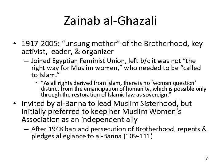 Zainab al-Ghazali • 1917 -2005: “unsung mother” of the Brotherhood, key activist, leader, &