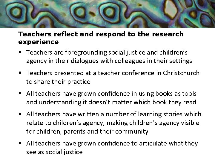 Teachers reflect and respond to the research experience § Teachers are foregrounding social justice