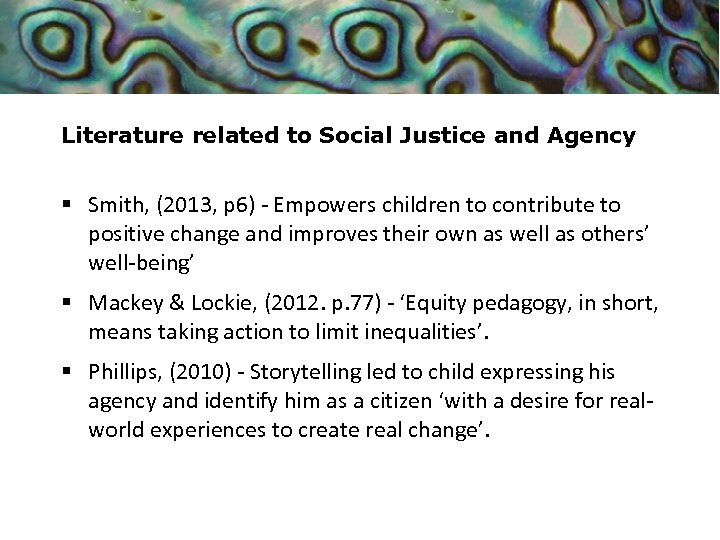 Literature related to Social Justice and Agency § Smith, (2013, p 6) - Empowers