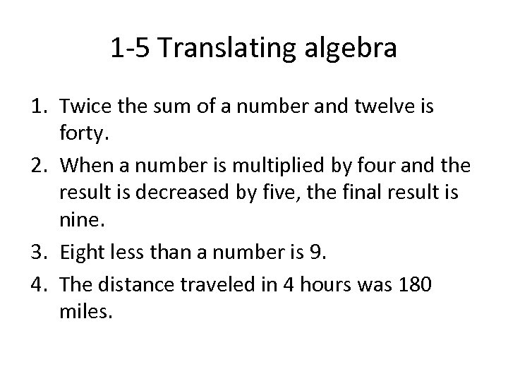 1 -5 Translating algebra 1. Twice the sum of a number and twelve is