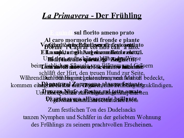La Primavera - Der Frühling E quindi sul fiorito ameno prato Al caro mormorio