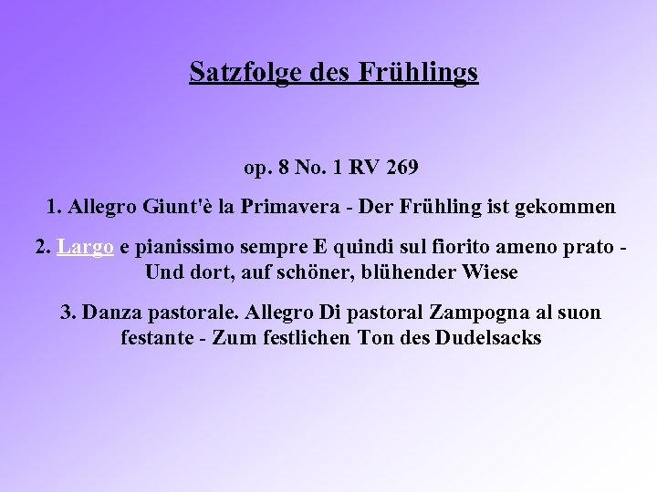 Satzfolge des Frühlings op. 8 No. 1 RV 269 1. Allegro Giunt'è la Primavera