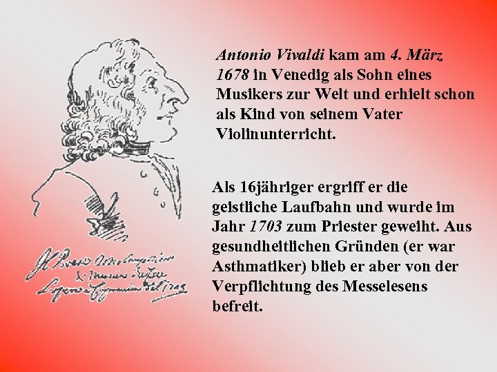 Antonio Vivaldi kam am 4. März 1678 in Venedig als Sohn eines Musikers zur
