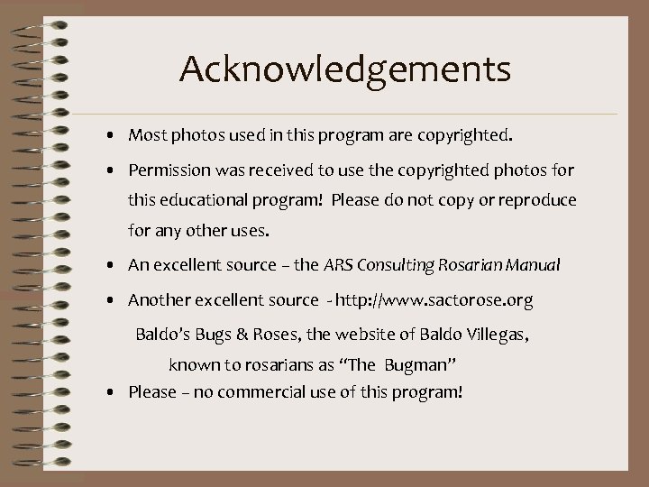 Acknowledgements • Most photos used in this program are copyrighted. • Permission was received