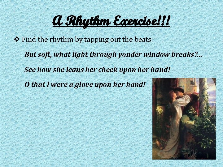 A Rhythm Exercise!!! v Find the rhythm by tapping out the beats: But soft,