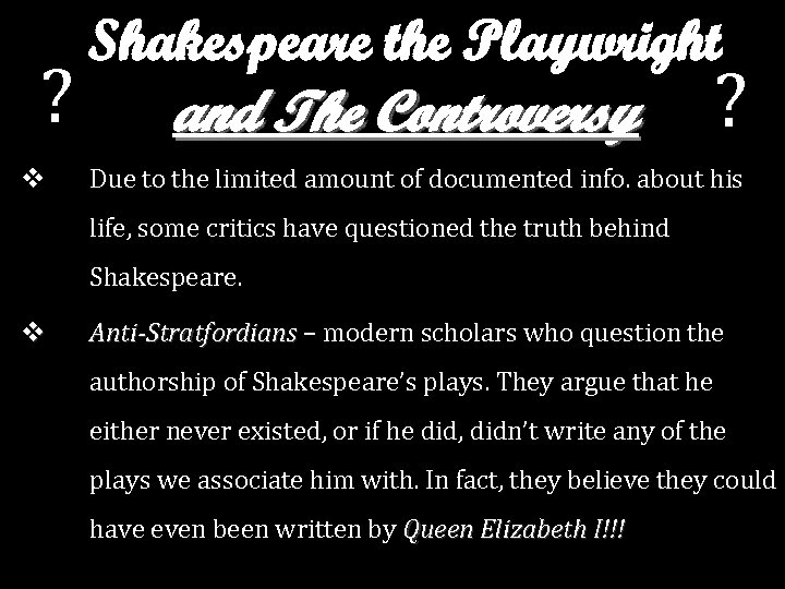 ? v Shakespeare the Playwright and The Controversy ? Due to the limited amount