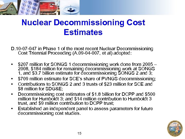 Nuclear Decommissioning Cost Estimates D. 10 -07 -047 in Phase 1 of the most