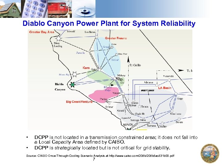 Diablo Canyon Power Plant for System Reliability • • DCPP is not located in