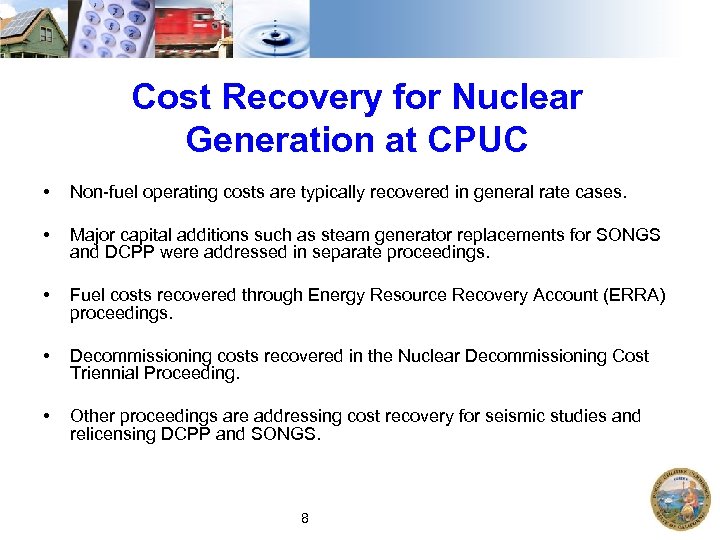 Cost Recovery for Nuclear Generation at CPUC • Non-fuel operating costs are typically recovered