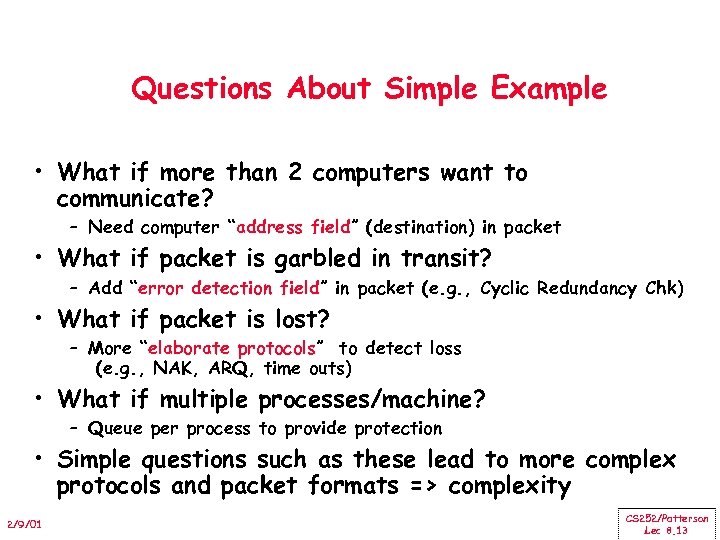 Questions About Simple Example • What if more than 2 computers want to communicate?