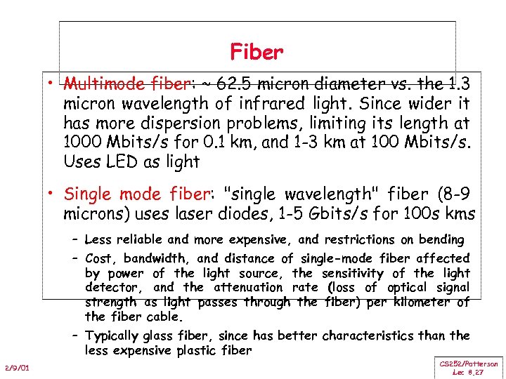 Fiber • Multimode fiber: ~ 62. 5 micron diameter vs. the 1. 3 micron