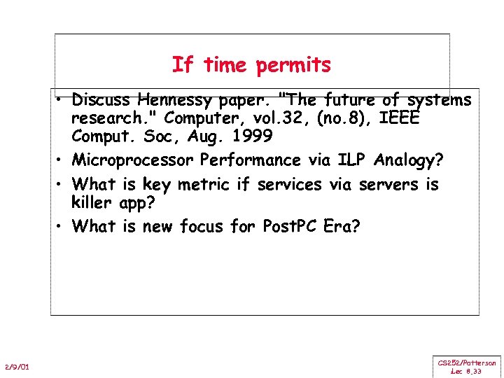 If time permits • Discuss Hennessy paper. 