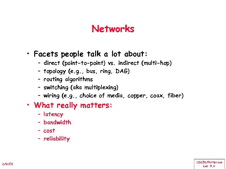 Networks • Facets people talk a lot about: – – – direct (point-to-point) vs.
