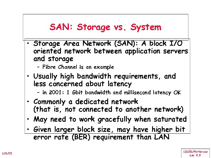 SAN: Storage vs. System • Storage Area Network (SAN): A block I/O oriented network