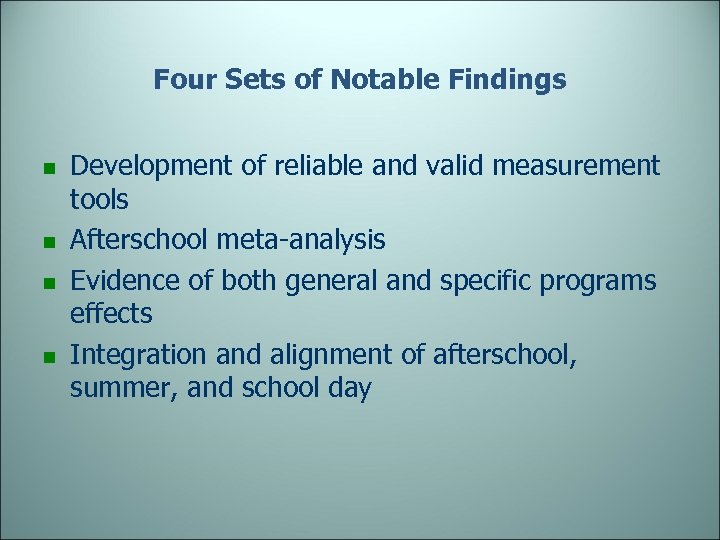 Four Sets of Notable Findings n n Development of reliable and valid measurement tools