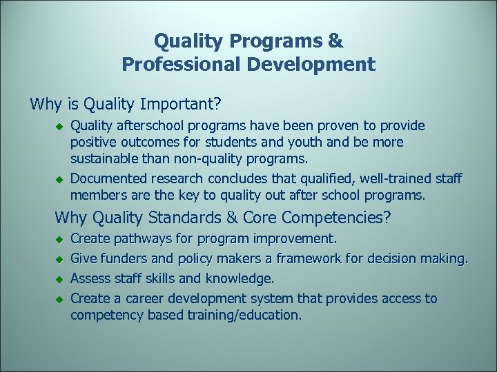 Quality Programs & Professional Development Why is Quality Important? u u Quality afterschool programs