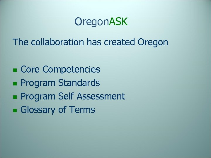 Oregon. ASK The collaboration has created Oregon n n Core Competencies Program Standards Program