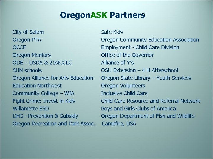 Oregon. ASK Partners City of Salem Safe Kids Oregon PTA Oregon Community Education Association
