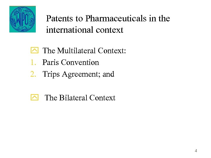 Patents to Pharmaceuticals in the international context y The Multilateral Context: 1. Paris Convention