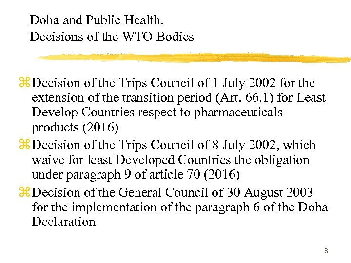 Doha and Public Health. Decisions of the WTO Bodies z Decision of the Trips