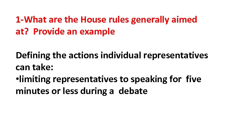 1 -What are the House rules generally aimed at? Provide an example Defining the