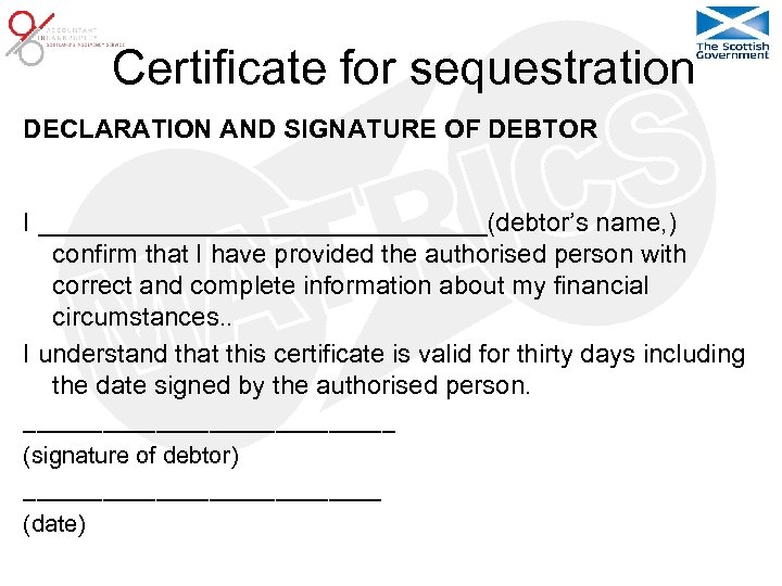 Certificate for sequestration DECLARATION AND SIGNATURE OF DEBTOR I ________________(debtor’s name, ) confirm that