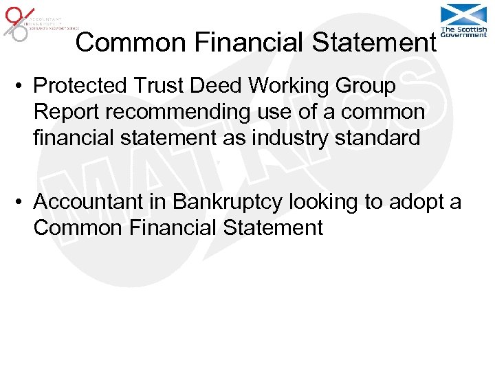 Common Financial Statement • Protected Trust Deed Working Group Report recommending use of a