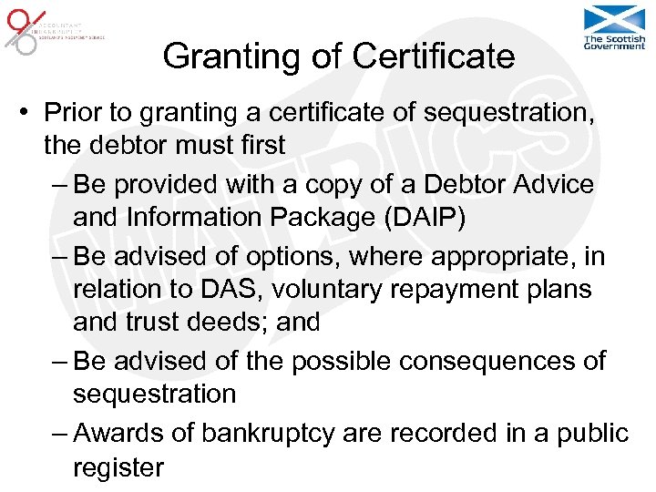 Granting of Certificate • Prior to granting a certificate of sequestration, the debtor must