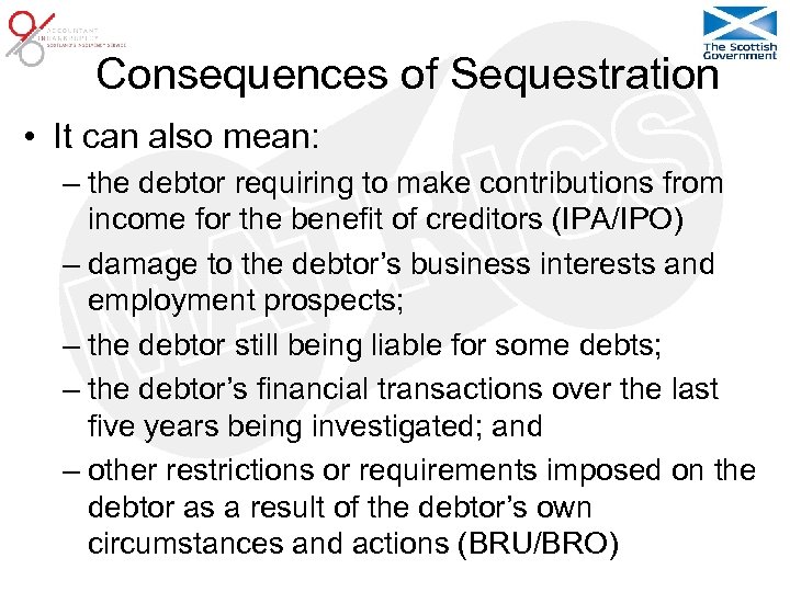 Consequences of Sequestration • It can also mean: – the debtor requiring to make