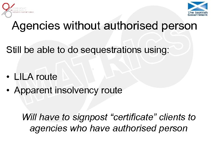 Agencies without authorised person Still be able to do sequestrations using: • LILA route
