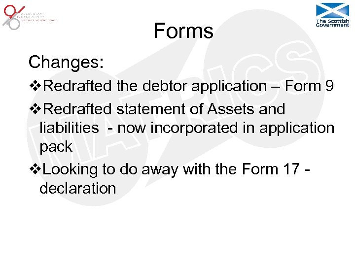 Forms Changes: v. Redrafted the debtor application – Form 9 v. Redrafted statement of