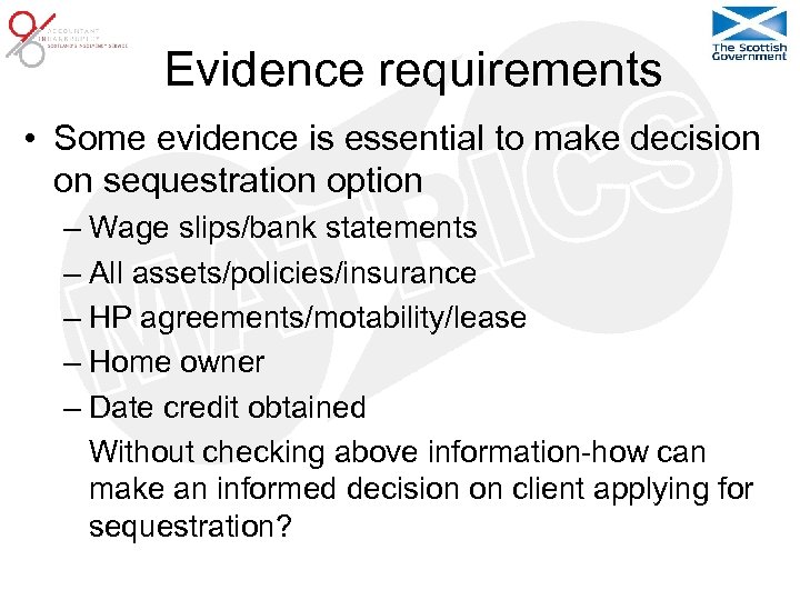 Evidence requirements • Some evidence is essential to make decision on sequestration option –