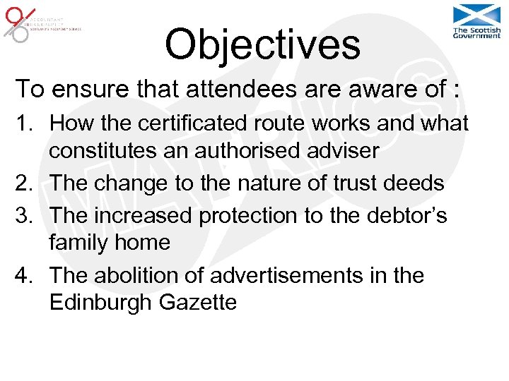 Objectives To ensure that attendees are aware of : 1. How the certificated route
