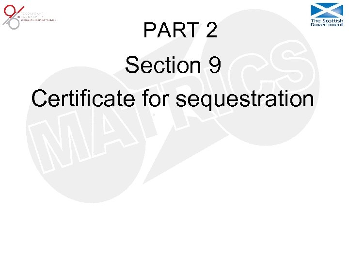 PART 2 Section 9 Certificate for sequestration 