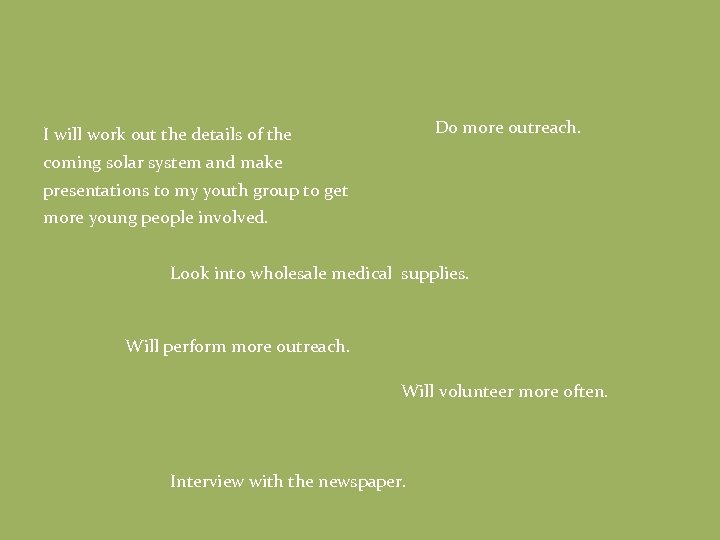 Do more outreach. I will work out the details of the coming solar system