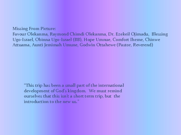 Missing From Picture: Favour Olekanma, Raymond Chimdi Olekanma, Dr. Ezekeil Ojimadu, Blessing Ugo-Israel, Obinna