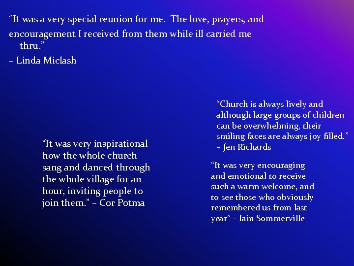 “It was a very special reunion for me. The love, prayers, and encouragement I