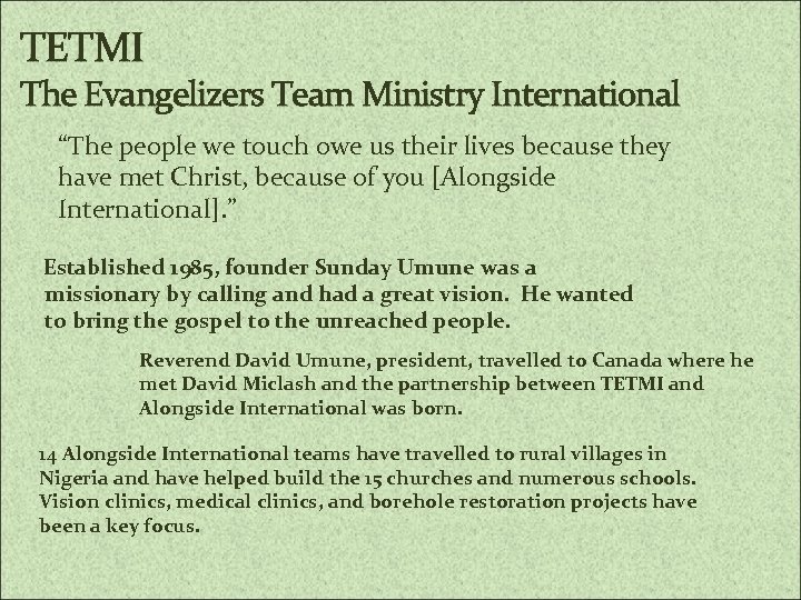TETMI The Evangelizers Team Ministry International “The people we touch owe us their lives