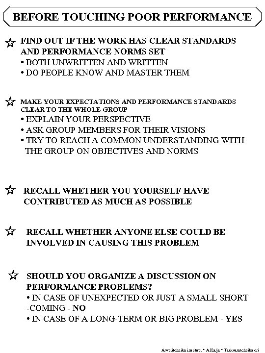 BEFORE TOUCHING POOR PERFORMANCE FIND OUT IF THE WORK HAS CLEAR STANDARDS AND PERFORMANCE