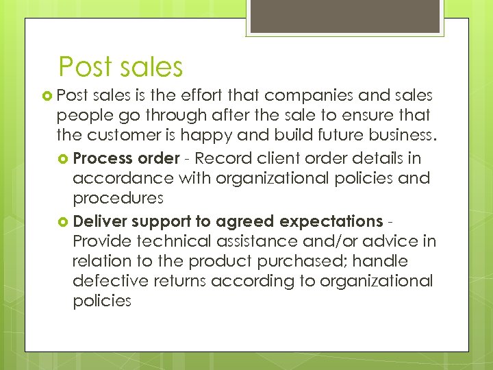 Post sales is the effort that companies and sales people go through after the