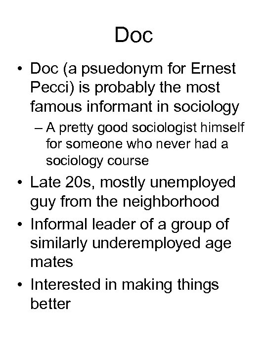 Doc • Doc (a psuedonym for Ernest Pecci) is probably the most famous informant