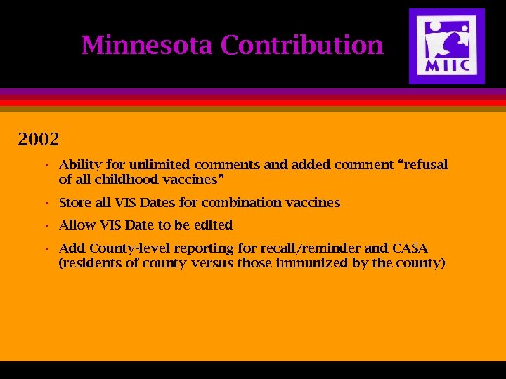 Minnesota Contribution 2002 • Ability for unlimited comments and added comment “refusal of all