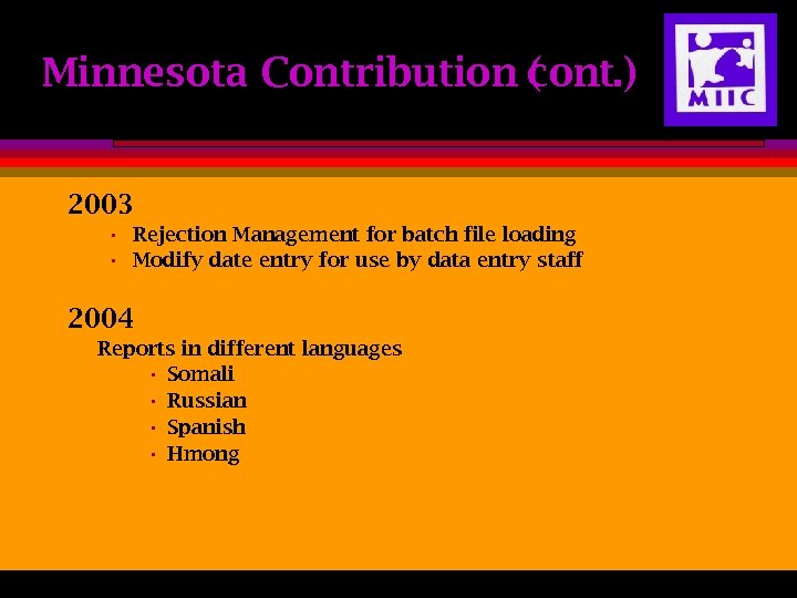 Minnesota Contribution cont. ) ( cont 2003 • Rejection Management for batch file loading