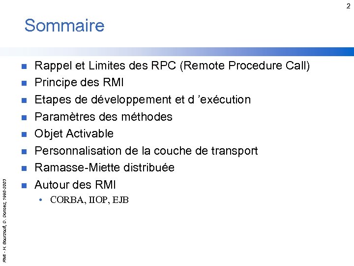 2 Sommaire n n n RMI - H. Bourzoufi, D. Donsez, 1998 -2003 n