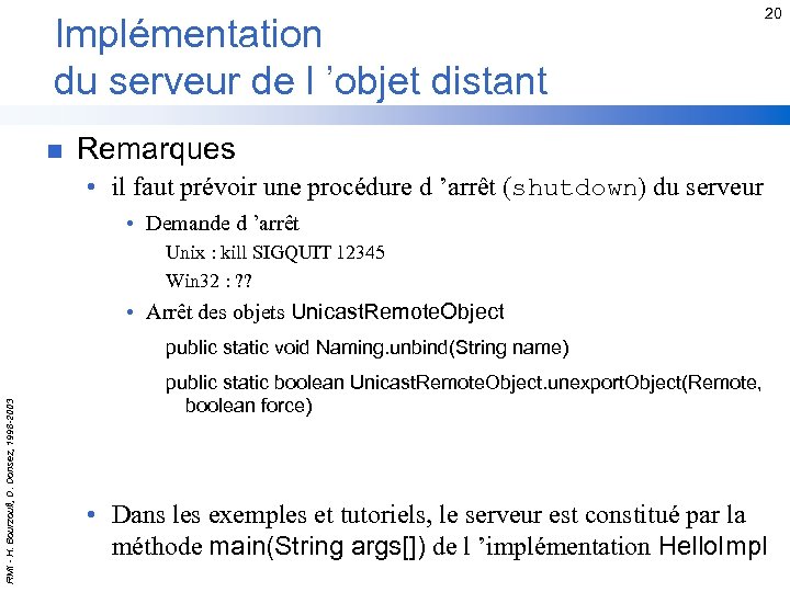 Implémentation du serveur de l ’objet distant n 20 Remarques • il faut prévoir