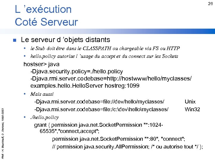 L ’exécution Coté Serveur n Le serveur d ’objets distants • le Stub doit