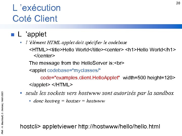 L ’exécution Coté Client n 28 L ’applet RMI - H. Bourzoufi, D. Donsez,