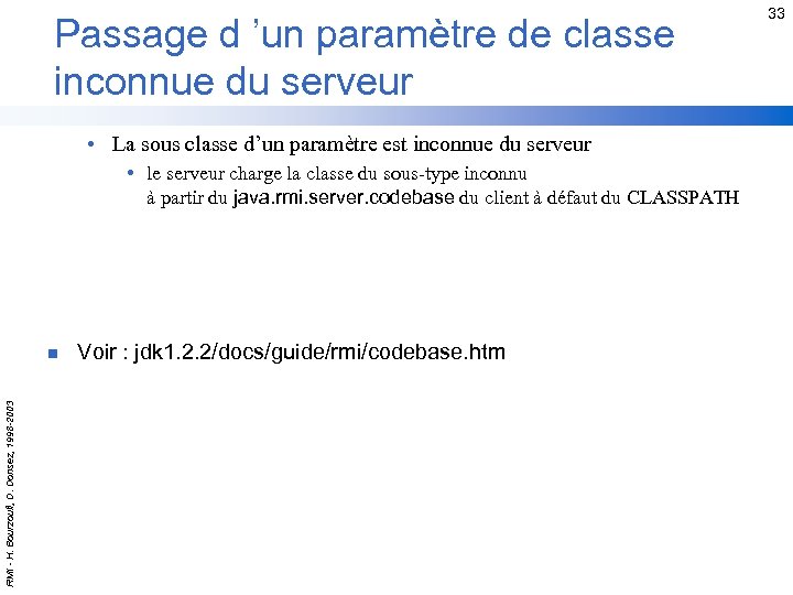 Passage d ’un paramètre de classe inconnue du serveur • La sous classe d’un